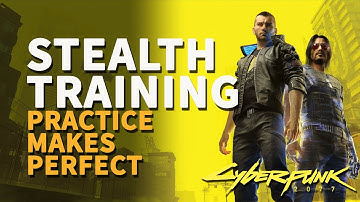 Stealth Training Tutorial Cyberpunk 2077