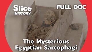 Examining the Hidden Coffins of Ancient Egypt I SLICE HISTORY | FULL DOCUMENTARY