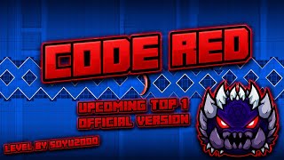 Code Red ! My upcoming top 1 ! Official layout version ! (Noclip Mode)