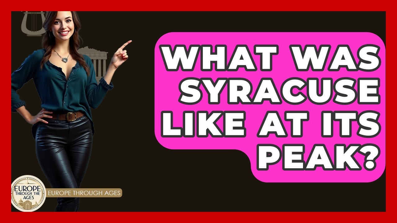 What Was Syracuse Like At Its Peak? - Europe Through the Ages