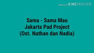 Ost. Nathan dan Nadia Sama - Sama Mau _ Jakarta Pad Project