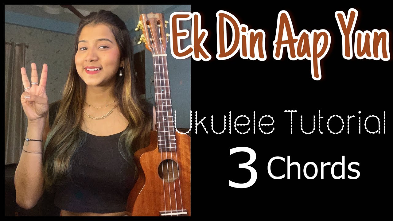 Ek Din Aap Yun | Ukulele Tutorial | Ritika Biswas