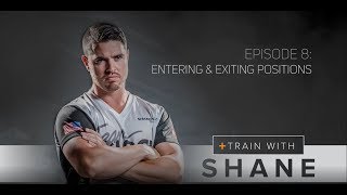 Train With Shane | Entering & Exiting Positions -  Episode 8