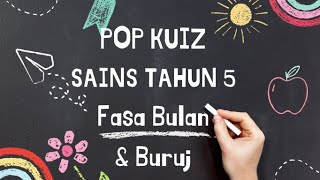 Pop Kuiz Sains Tahun 5 | Fasa - fasa Bulan dan Buruj