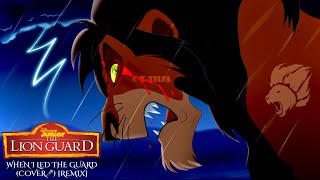 Lion Guard When I Led The Guard Cover Remix