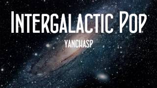 INTERGALACTIC POP - Yanchasp [Compo Electro]