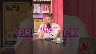 bring back shame y'all