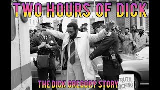 Two Hours of Dick - The Dick Gregory Story