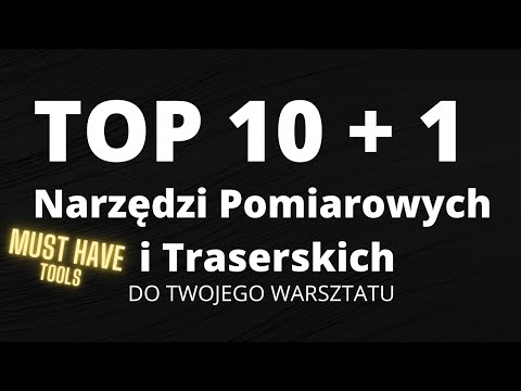 Top 10+1 Narzędzi Pomiarowych i Traserskich Musisz to mieć !!!