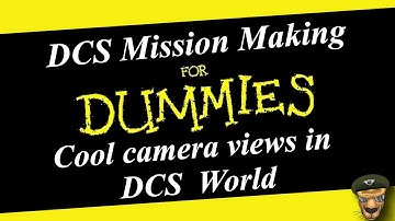 DCS World Mission Editor Series (Cool External Camera Views)