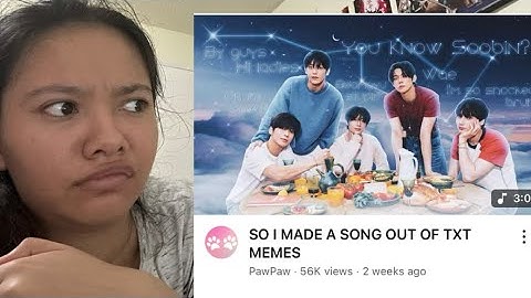 M.O.A REACTING TO PAWPAW VIDEO CALLED “SO I MADE A SONG OUT OF TXT MEMES,￼ HILARIOUS 😂 FUNNY AF 😂