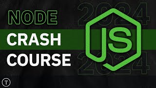 Node.js Crash Course (2024 Revamp)