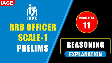IBPS RRB OFFICER SCALE-1 PRELIMS  REASONING MOCK TEST - 11 EXPLANATION | RRB 2023 Updates | IACE