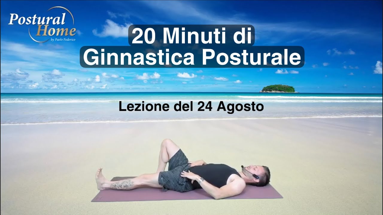 24 Agosto [ 20 Minuti di Ginnastica Posturale ]