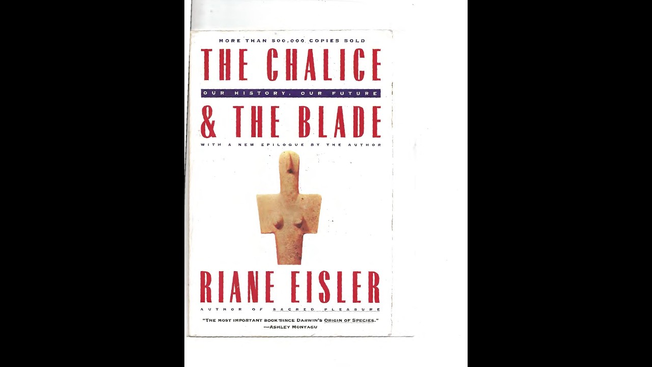 The Chalice and the Blade: Our History, Our Future — Partnership vs Domination Systems