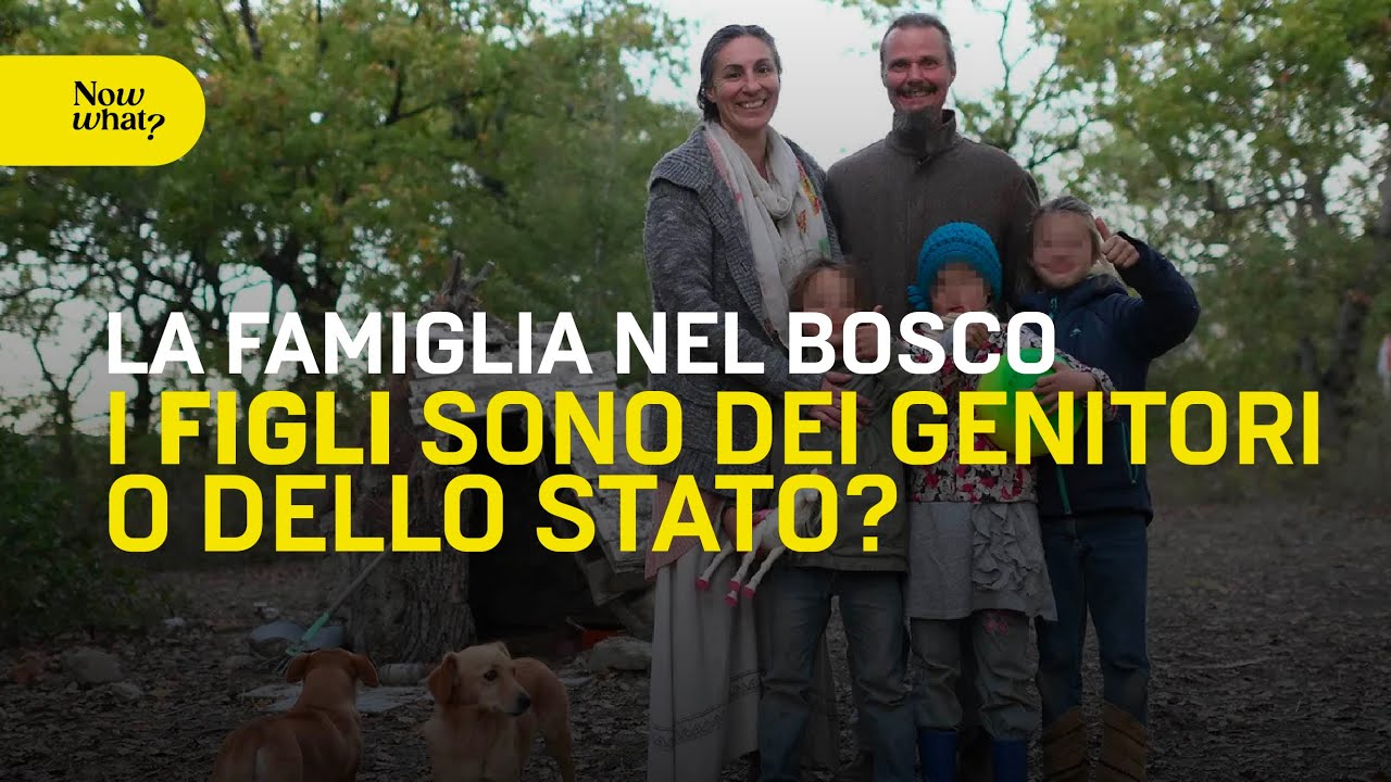 La famiglia nel bosco: i figli sono dei genitori o dello Stato?
