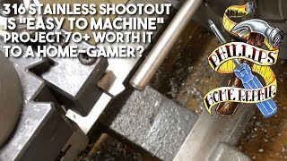 316 Stainless Shootout - Is "Easy To Machine" 316 really easier to machine?