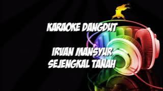 Karaoke Dangdut Irvan Mansyur - Sejengkal Tanah || No Vocal || ME LirikLagu