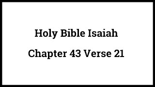 Download lagu Holy Bible Isaiah 43:21