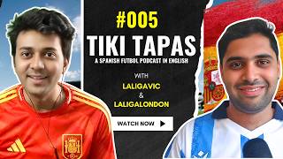 Tiki Tapas - A Spanish Futbol Podcast Ep. 005 [Int. Break, Mikel Oyarzabal, Spain Goalkeeper]