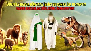 Âdem İle Havvanın İlk Buluşmasında Yaşananları Duyanlar Ağlamadan Edemedi