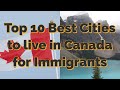 Top 10 Best Cities To Live In Canada for Immigrants 2020/2021