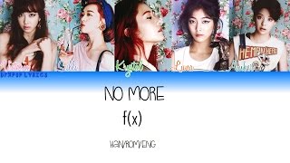 Video thumbnail of "F(x) – No More [HAN/ROM/ENG] Color Coded Lyrics"