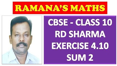 CBSE - CLASS 10 - RD SHARMA - EX 4.10 - SUM 2