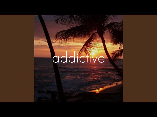 addictive (Sped Up)