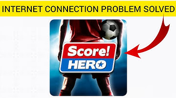 How To Solve Score! Hero App Internet Connection Problem|| Rsha26 Solutions