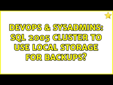 DevOps & SysAdmins: SQL 2005 cluster to use local storage for backups?