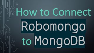 Information How to Connect `Robomongo` to `MongoDB` Guide