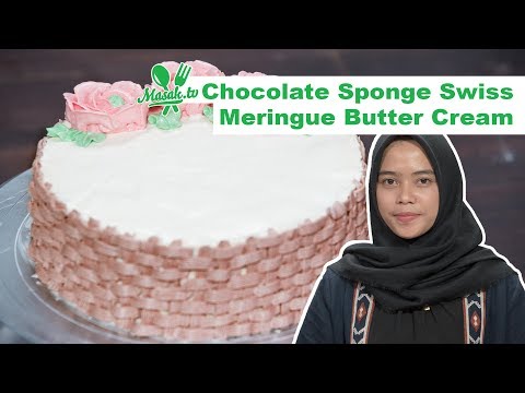 Resep Chocolate Sponge swiss meringue Butter cream 