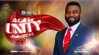 A CALL FOR UNITY BY PASTOR DAVID MBA