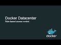 Docker Datacenter's Role Based Access Controls (RBAC)