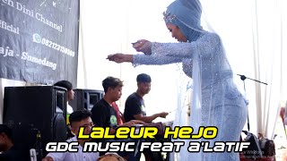 Laleur Hejo  -  GDC Feat A' Latif  - Live Cipadung Tanjung Kerta