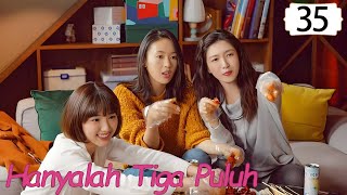 Download lagu [Indo Sub] Hanyalah Tiga Puluh (Nothing but Thirty) EP35 | Jiang Shuying, Tong Yao | 三十而已 | YoYo