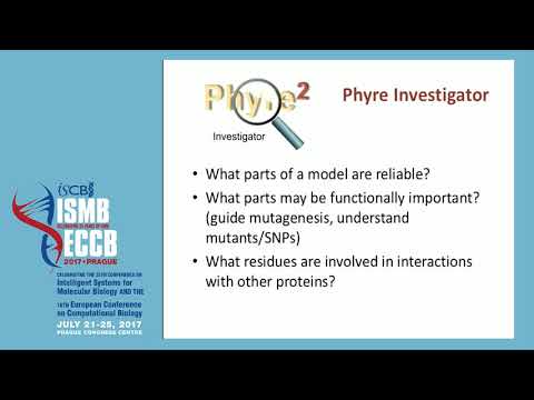 Phyre2: Protein modeling and analysis... - Michael Sternberg - Technology Track - ISMB/ECCB 2017