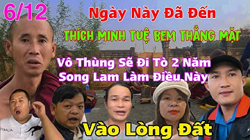 Ngày Này Cũng Đến Thích Minh Tuệ Bem Thẳng Mặt Vô Thùng Sẽ Đi Tò 2 Năm Nếu Song Lam Làm Điều Này 