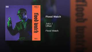 Details Juicy J - Flood Watch (Audio) ft. Offset Update