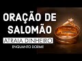 ORAÇÃO DE SALOMÃO PARA DINHEIRO ENQUANTO DORME