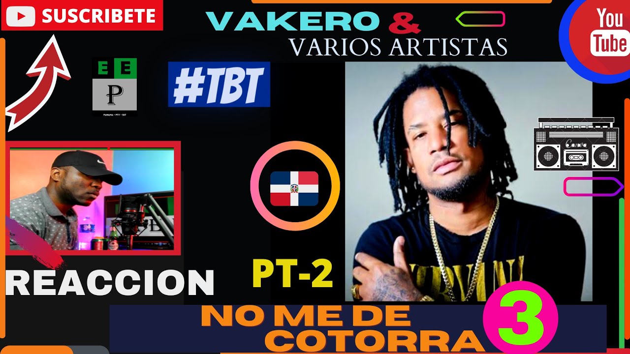  PANAME O REACCIONA NO ME DE COTORRA 3 PT 2 VAKERO X Varios 