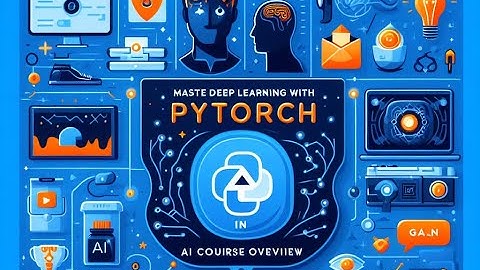 Master Deep Learning with PyTorch: From Basics to Advanced Applications | AI Course Overview