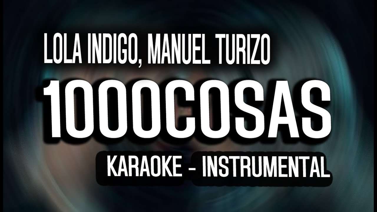 Lola Indigo, Manuel Turizo - 1000COSAS (KARAOKE - INSTRUMENTAL)
