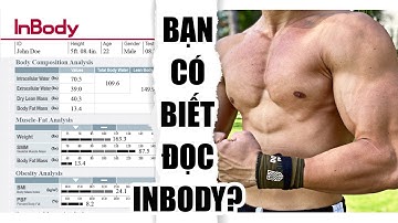 Cách đọc chỉ số INBODY - Cách hiều đúng cân nặng & chiều cao (và các chỉ số khác) 😄