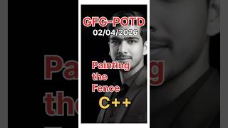 Painting the Fence | GFG-POTD | 02/04/2026 | C++ Solution |#coding #gfg #trending