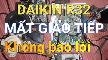 Daikin R32 mất giao tiếp không báo lỗi || ❤️ Điện lạnh Mai Chi ❤️