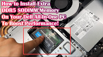 How to Install Extra DDR5 SODIMM Memory On Your Dell All-In-One PC To Boost Performance