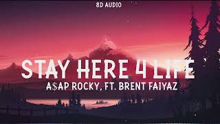 A$AP Rocky - STAY HERE 4 LIFE (8D Audio) ft. Brent Faiyaz