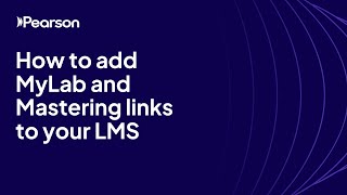 How to add MyLab and Mastering assignment, course tool, or eText links to your LMS